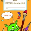 Mein FRESCH-Kreativ-Heft, 1. bis 4. Klasse