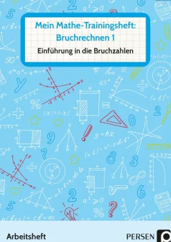 Mein Mathe-Trainingsheft: Bruchrechnen 1, Arbeitsheft, Klasse 5-9