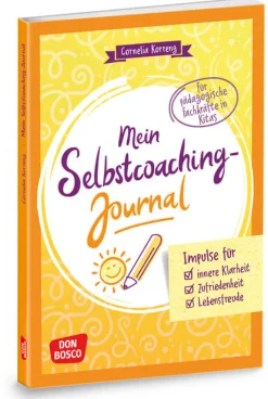 Mein Selbstcoaching-Journal: Impulse für innere Klarheit, Zufriedenheit, Lebensfreude