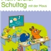 miniLÜK Maus 1. Schultag, Übungsheft, ab 6 Jahre