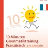 10-Minuten-Grammatiktraining Französisch Lj. 3-4