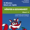 10-Minuten-Rätsel und -Spiele Körper & Gesundheit, Buch, 1. bis 4. Klasse