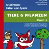 10-Minuten-Rätsel und -Spiele Tiere & Pflanzen, Buch, 1. bis 4. Klasse