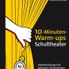 10-Minuten-Warm-ups Schultheater, Buch, 5. bis 13. Klasse