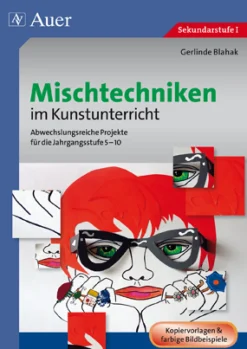 Mischtechniken im Kunstunterricht