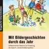 Mit Bildergeschichten durch das Jahr, Buch, 1.-4. Klasse