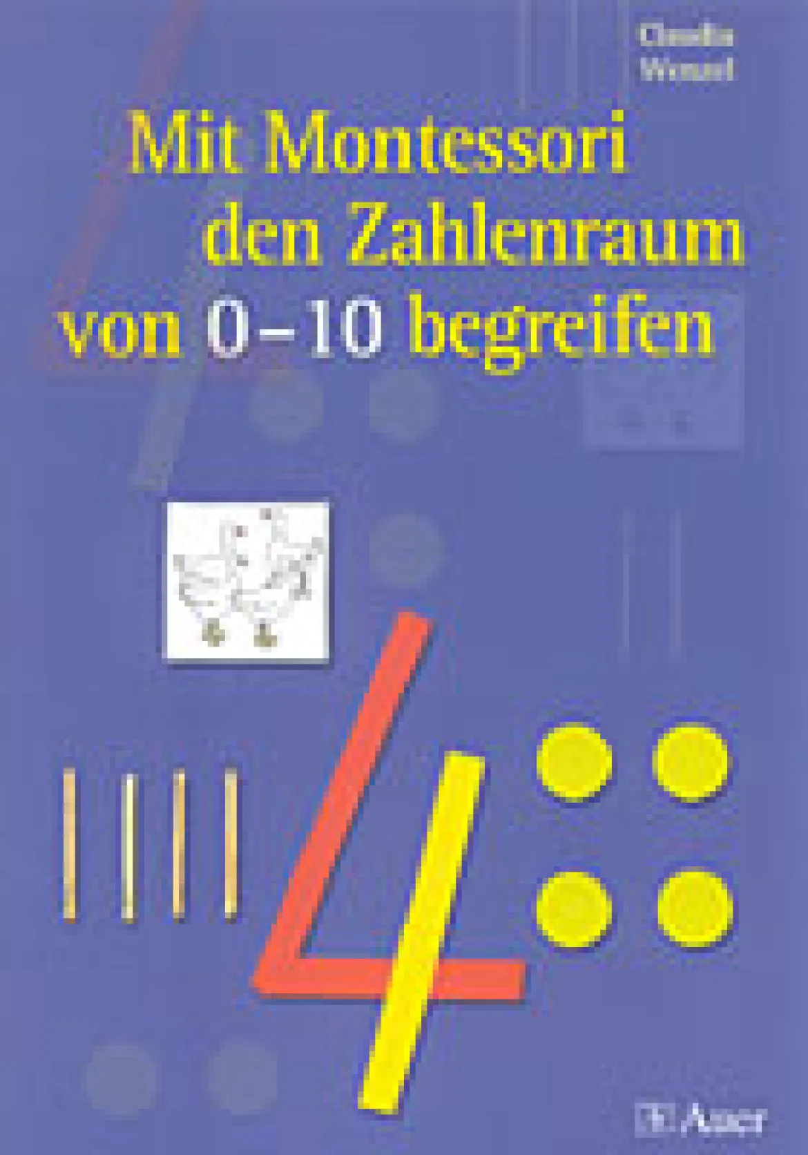 Mit Montessori den Zahlenraum von 0-10 begreifen