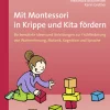 Mit Montessori in Krippe und Kita fördern, Buch, Vorschule/1. Klasse