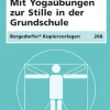Mit Yogaübungen zur Stille in der Grundschule, Kopiervorlagen, 1.-4. Klasse