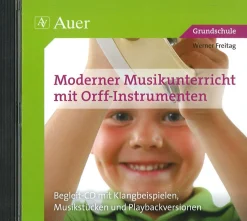 Moderner Musikunterricht mit Orff-Instrumenten CD