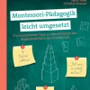 Montessori-Pädagogik leicht umgesetzt