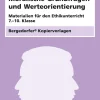 Moralische Grundfragen und Werteorientierung, Kopiervorlagen, 7.-10. Klasse