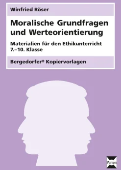 Moralische Grundfragen und Werteorientierung, Kopiervorlagen, 7.-10. Klasse