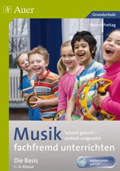 Musik fachfremd unterrichten - Die Basis 1-4