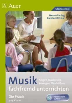 Musik fachfremd unterrichten - Die Praxis 3/4