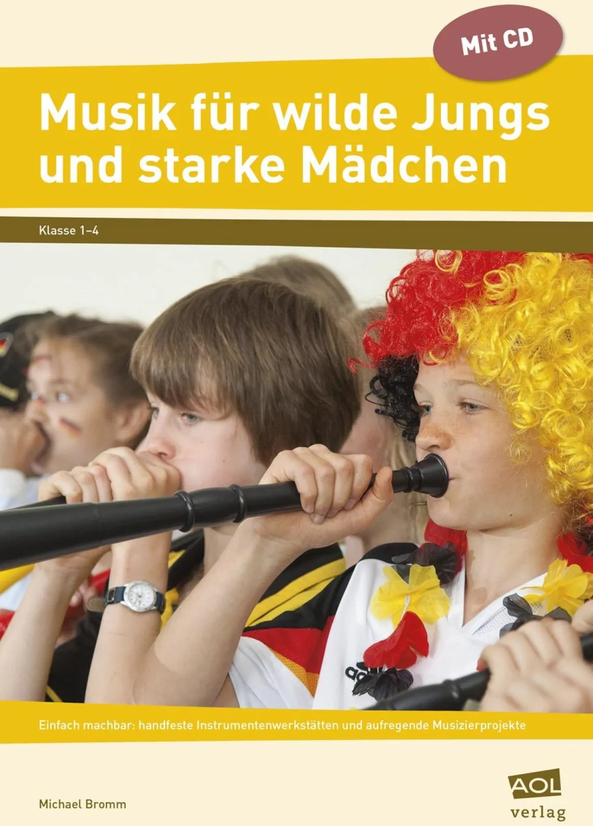 Musik für wilde Jungs und starke Mädchen, Buch inkl. CD, 1.-4. Klasse