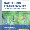 Natur und Pflanzenwelt im Kunstunterricht