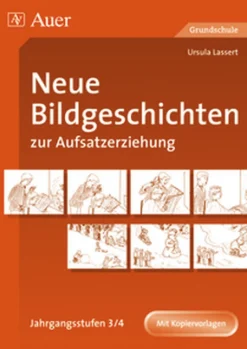Neue Bildgeschichten zur Aufsatzerziehung 3/4