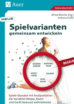 Neue Spielvarianten gemeinsam entwickeln, Buch, 5. bis 10. Klasse