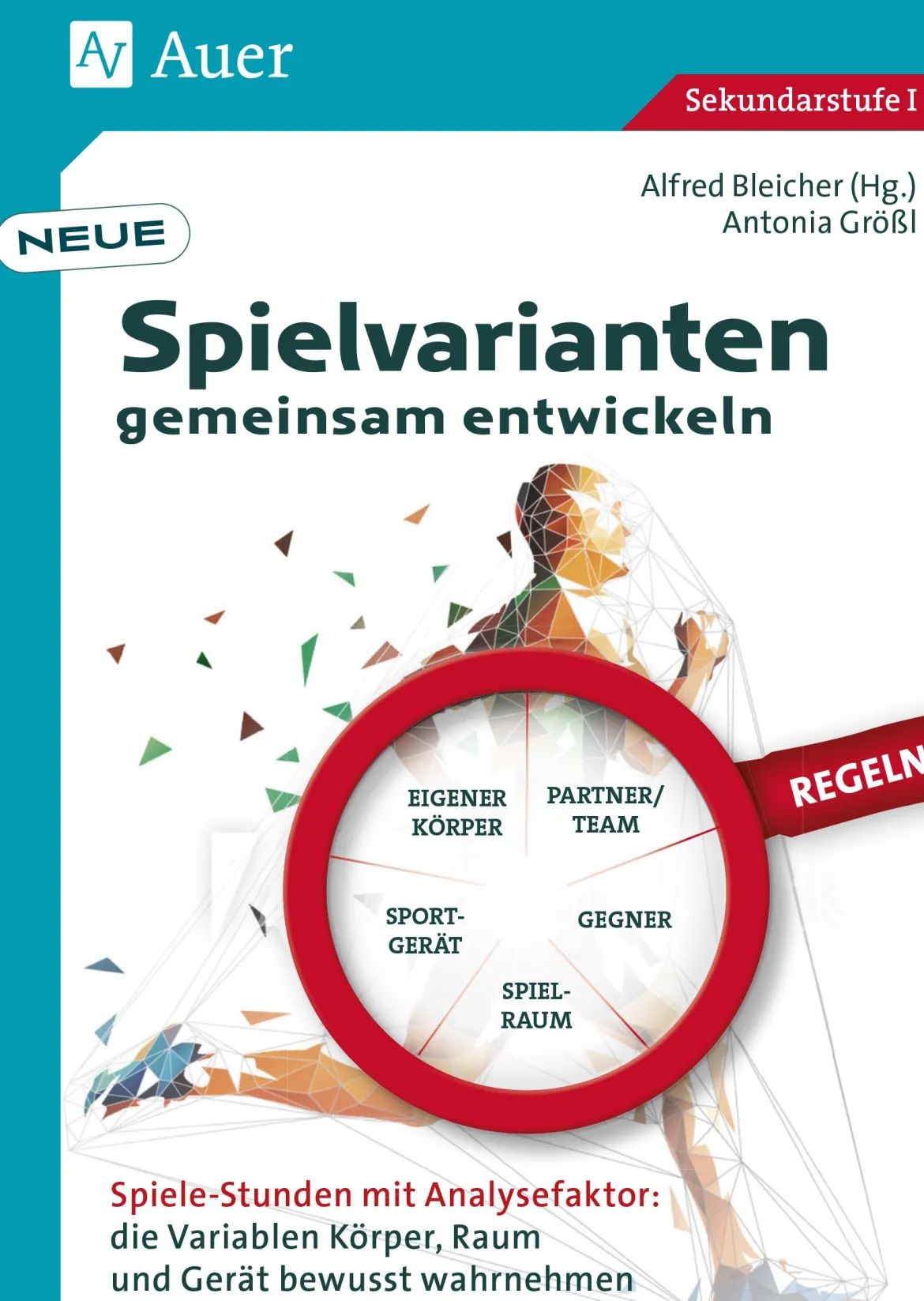 Neue Spielvarianten gemeinsam entwickeln, Buch, 5. bis 10. Klasse