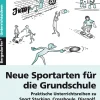 Neue Sportarten für die Grundschule, Broschüre, 1.-4. Klasse
