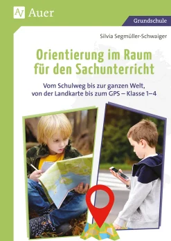 Orientierung im Raum für den Sachunterricht, Klasse 1-4