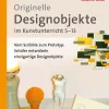 Originelle Designprojekte im Kunstunterricht 5-13