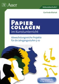 Papiercollagen im Kunstunterricht