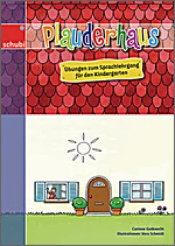 Plauderhaus - Übungen zum Sprachlehrgang für den Kindergarten, Heft, 4-7 Jahre