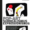 Pop-Art - Surrealismus - Expressionismus