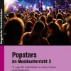 Popstars im Musikunterricht 3, Buch, 5. bis 7. Klasse
