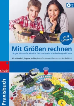 Praxisbuch Mit Größen rechnen, 8-12 Jahre