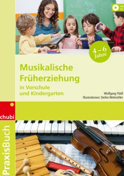 Praxisbuch Musikalische Früherziehung in Vorschule, 4-6 Jahre