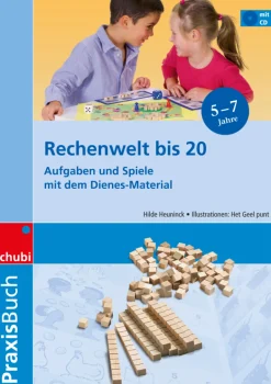 Praxisbuch Rechenwelt bis 10 und bis 20, 5-7 Jahre