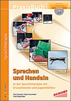 Praxisbuch Sprechen und Handeln in der Sprachtherapie mit Erwachsenen und Jugendlichen