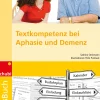 Praxisbuch Textkompetenz bei Demenz & Aphasie
