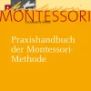 Praxishandbuch der Montessori-Methode