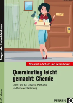 Quereinstieg leicht gemacht: Chemie, 5. bis 10. Klasse