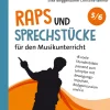 Raps & Sprechstücke für den Musikunterricht 5-6