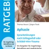 Ratgeber Aphasie - Sprachstörung nach Schlaganfall oder Schädel-Hirn-Trauma, Buch