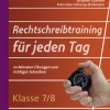 Rechtschreibtraining für jeden Tag Klasse 7/8