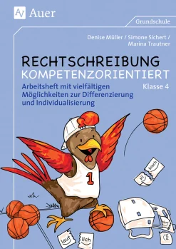 Rechtschreibung kompetenzorientiert - Klasse 4 AH