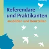 Referendare & Praktikanten ausbilden & beurteilen