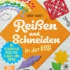 Reißen und Schneiden in der Kita, 4 bis 8 Jahre