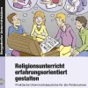 Religionsunterricht erfahrungsorientiert gestalten, Buch, 5.-9. Klasse