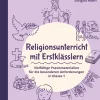 Religionsunterricht mit Erstklässlern, Heft