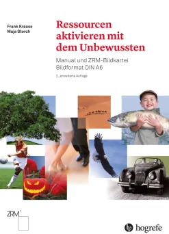 Ressourcen aktivieren mit dem Unbewussten, Manual und ZRM-Bildkartei Bildformat DIN A6
