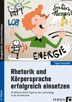 Rhetorik und Körpersprache erfolgreich einsetzen, Heft, Klasse 1-4