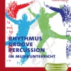 Rhythmus, Groove & Percussion im Musikunterricht