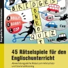 45 Rätselspiele für den Englischunterricht, Buch, 5. bis 10. Klasse